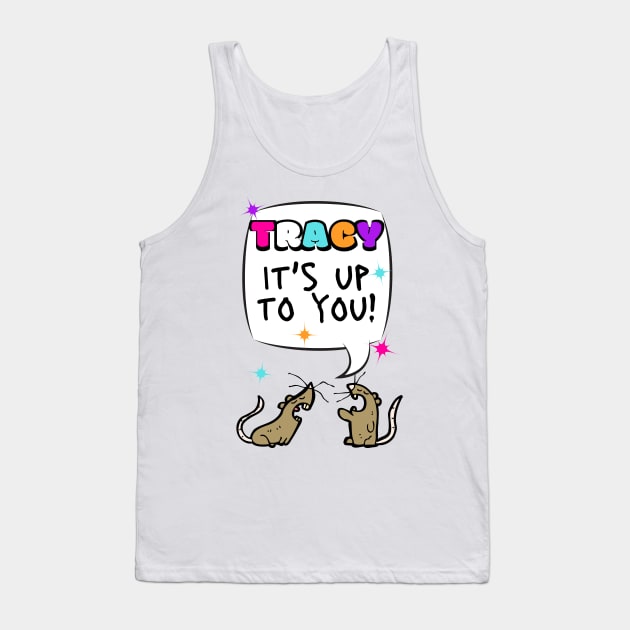 Tracy It's Up to You - Hairspray Musical Tank Top by sammimcsporran